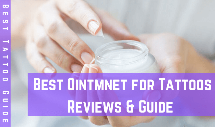 10 Best Tattoo Ointments Reviews in 2020