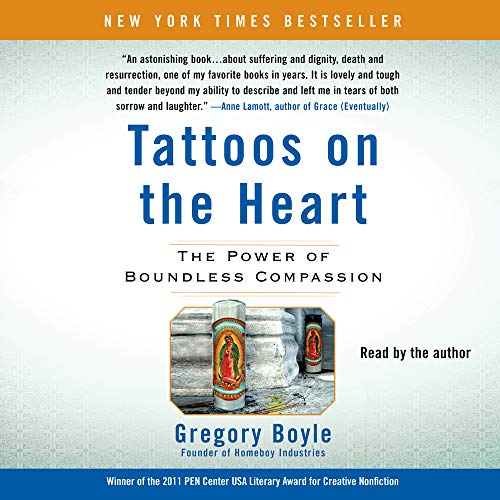 Tattoos on the Heart by Gregory Boyle