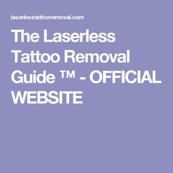 The Laserless Tattoo Removal Guide How to Get Rid of Unwanted Tattoos ...